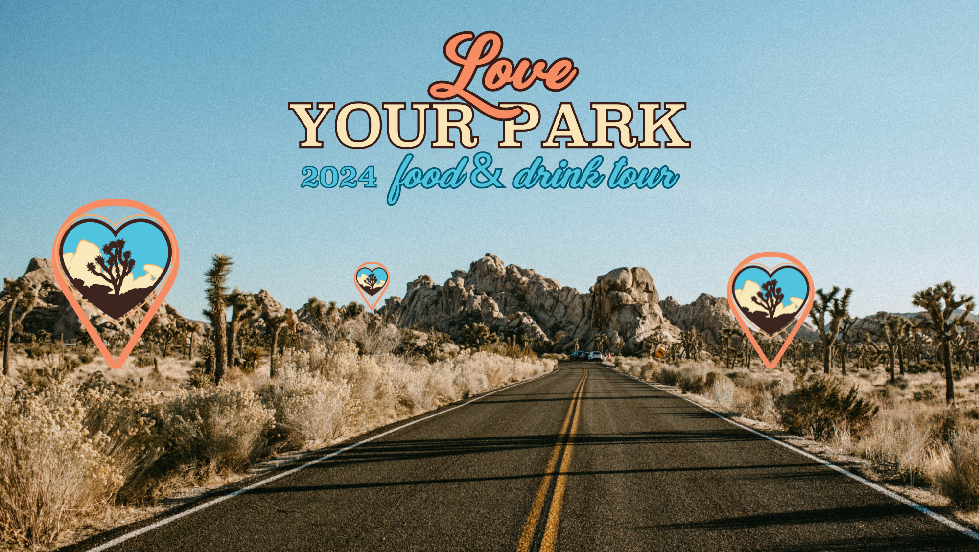 Love Your Park event logo above road in Joshua Tree National Park with heart shaped map pins on either side